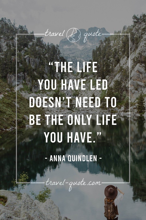 The life you have led doesn't need to be the only life you have.