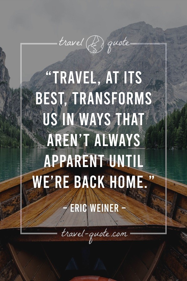 Travel, at its best, transforms us in ways that aren't always apparent until we're back home.