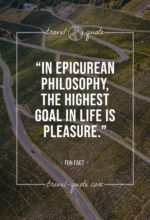 In Epicurean philosophy, the highest goal in life is pleasure.