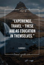 Experience, travel – these are as education in themselves.