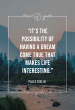 It’s the possibility of having a dream come true that makes life interesting.