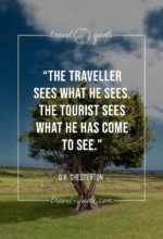 The traveller sees what he sees. The tourist sees what he has come to see.