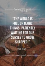 The world is full of magic things, patiently waiting for our senses to grow sharper.